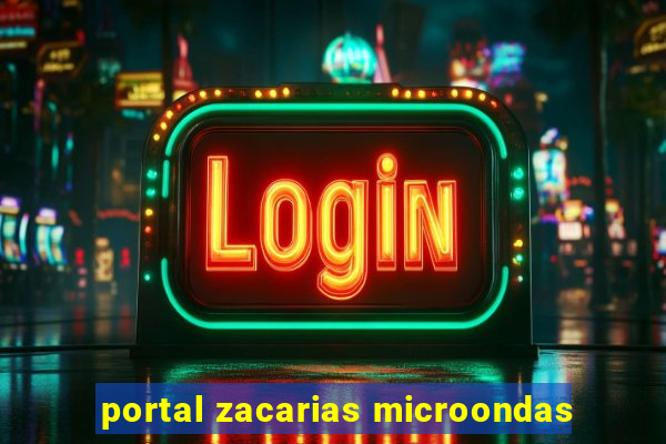 portal zacarias microondas